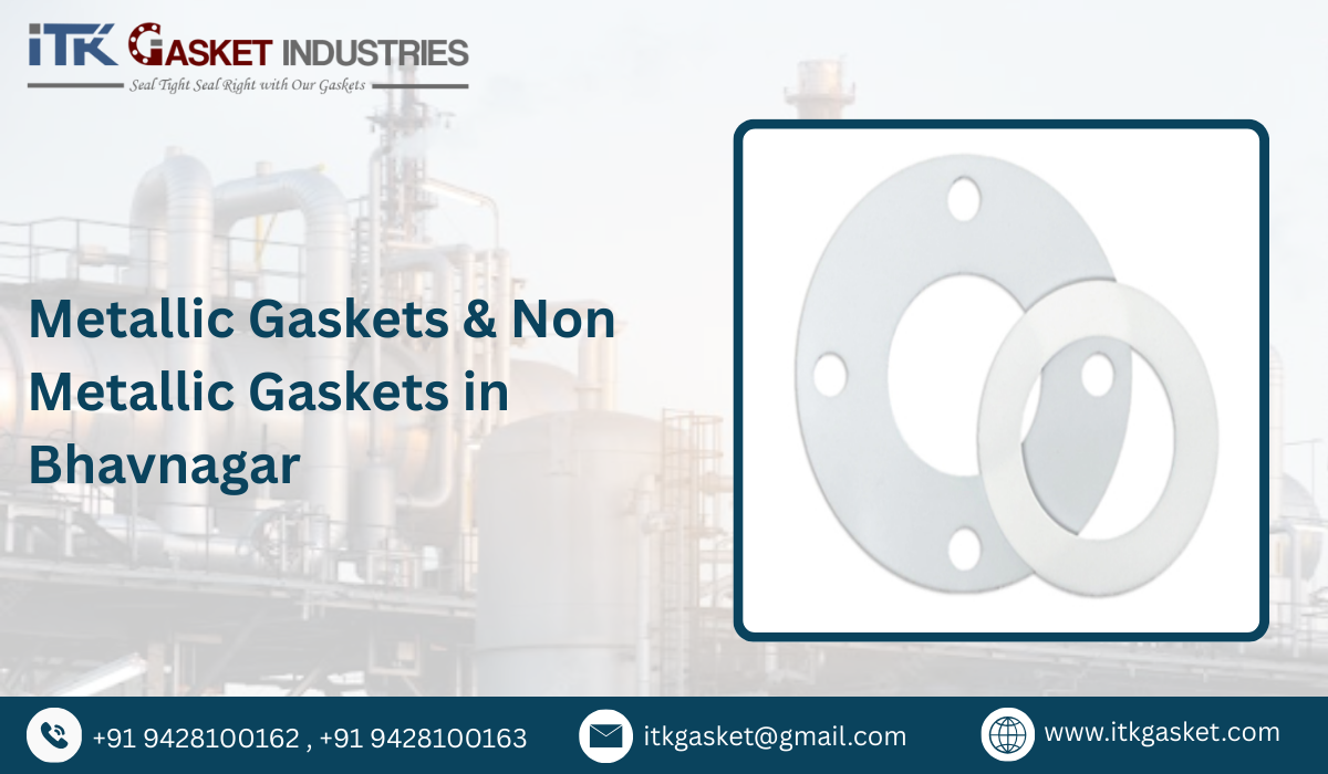 Metallic Gaskets & Non Metallic Gaskets in Bhavnagar