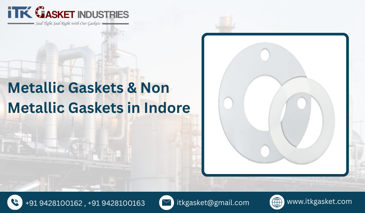 Metallic Gaskets & Non Metallic Gaskets in Indore