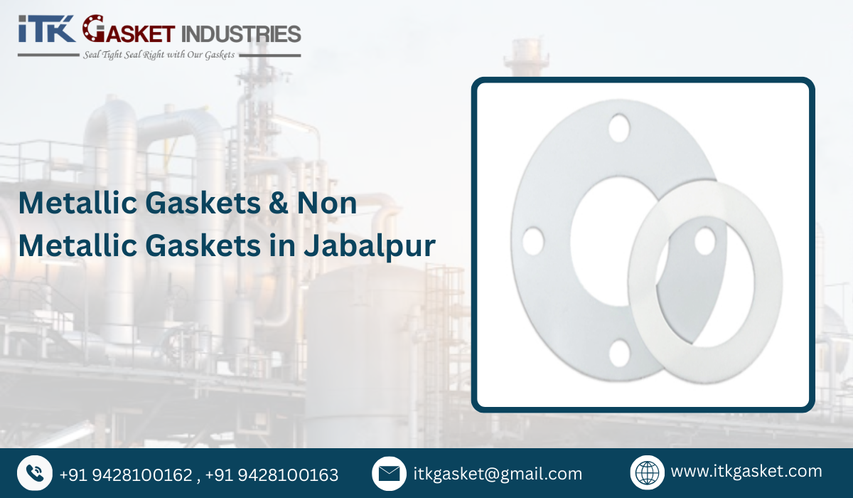 Metallic Gaskets & Non Metallic Gaskets in Jabalpur