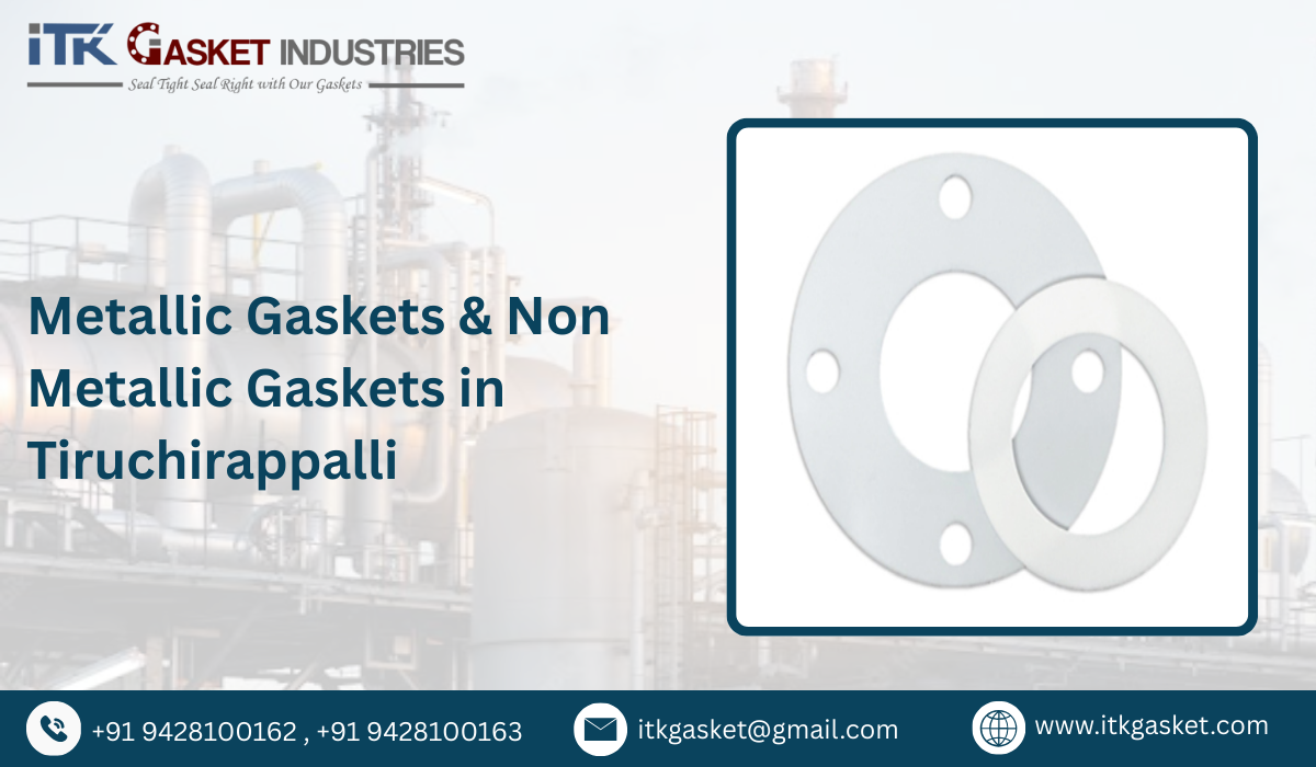 Metallic Gaskets & Non Metallic Gaskets in Tiruchirappalli