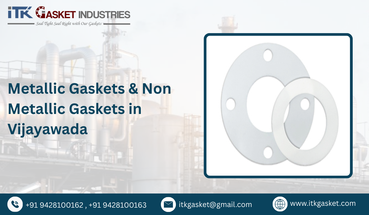 Metallic Gaskets & Non Metallic Gaskets in Vijayawada